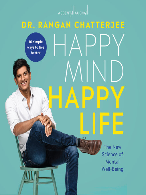 Title details for Happy Mind, Happy Life by Dr. Rangan Chatterjee - Wait list